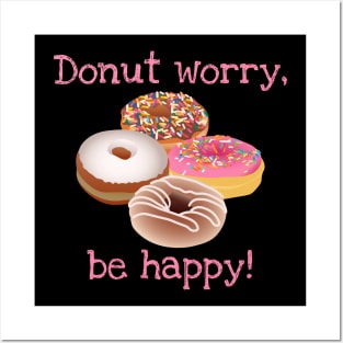 Donut worry, be happy! Posters and Art